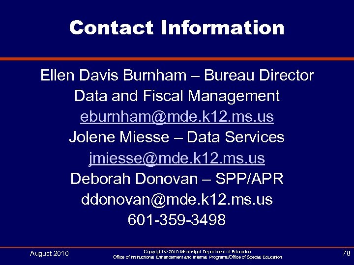 Contact Information Ellen Davis Burnham – Bureau Director Data and Fiscal Management eburnham@mde. k