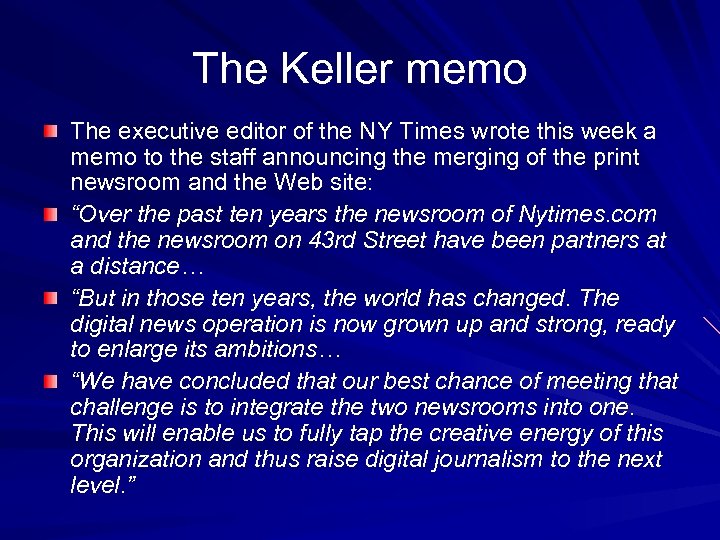 The Keller memo The executive editor of the NY Times wrote this week a