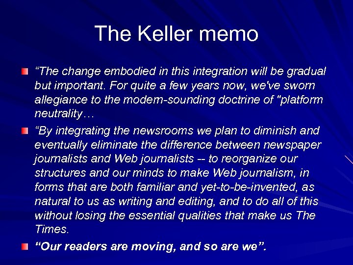 The Keller memo “The change embodied in this integration will be gradual but important.