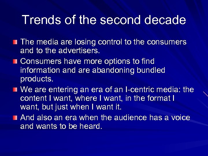 Trends of the second decade The media are losing control to the consumers and