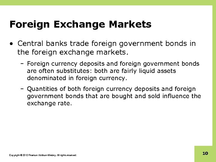 Foreign Exchange Markets • Central banks trade foreign government bonds in the foreign exchange