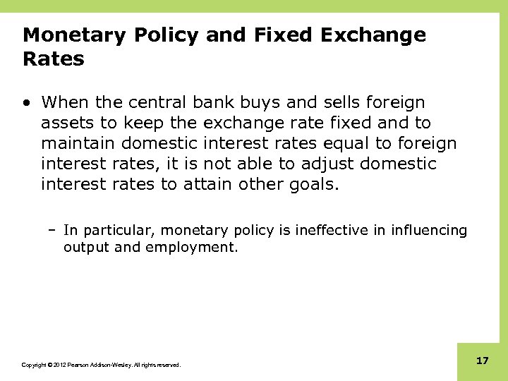 Monetary Policy and Fixed Exchange Rates • When the central bank buys and sells