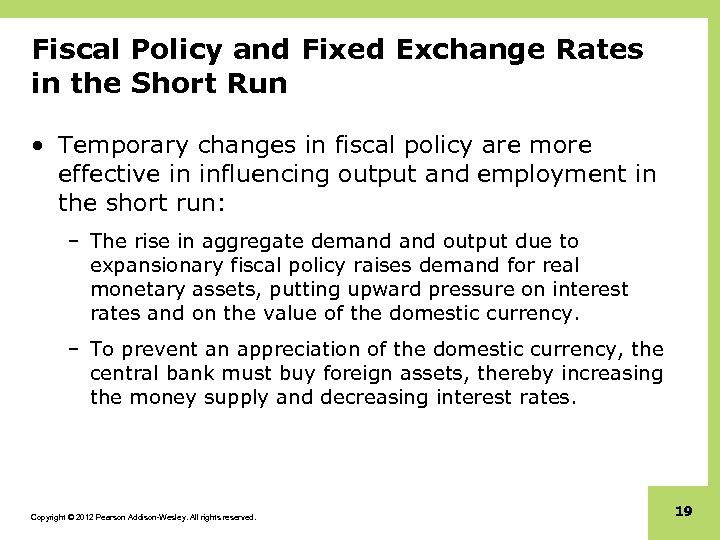Fiscal Policy and Fixed Exchange Rates in the Short Run • Temporary changes in