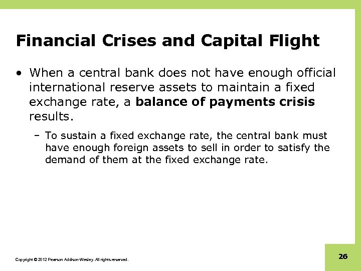 Financial Crises and Capital Flight • When a central bank does not have enough