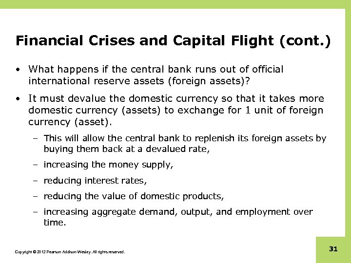 Financial Crises and Capital Flight (cont. ) • What happens if the central bank