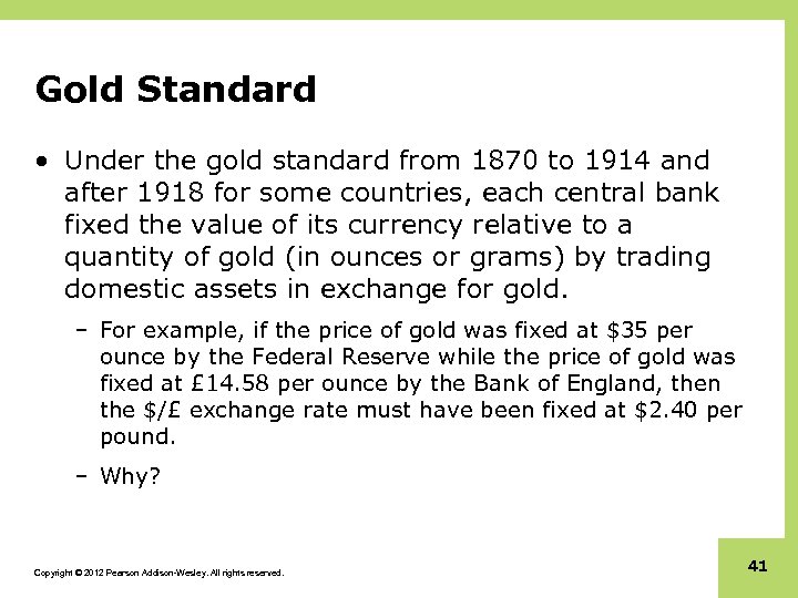 Gold Standard • Under the gold standard from 1870 to 1914 and after 1918