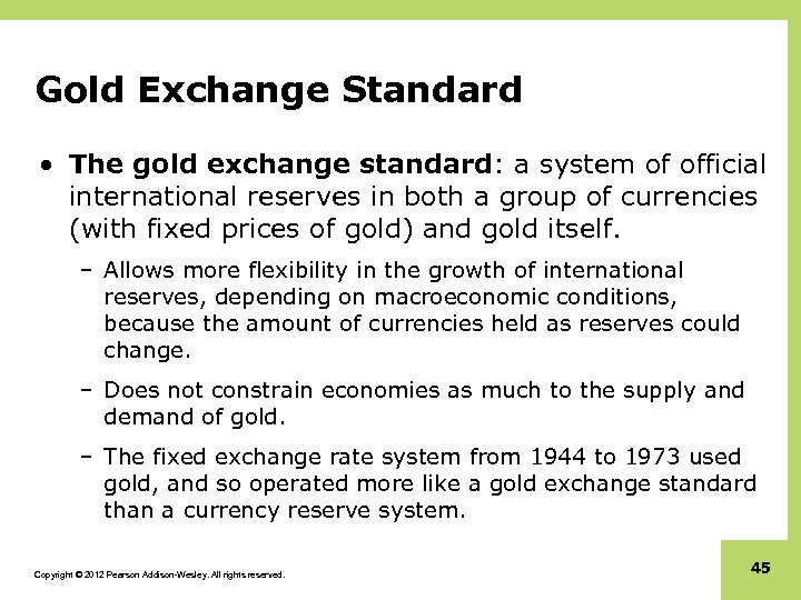 Gold Exchange Standard • The gold exchange standard: a system of official international reserves