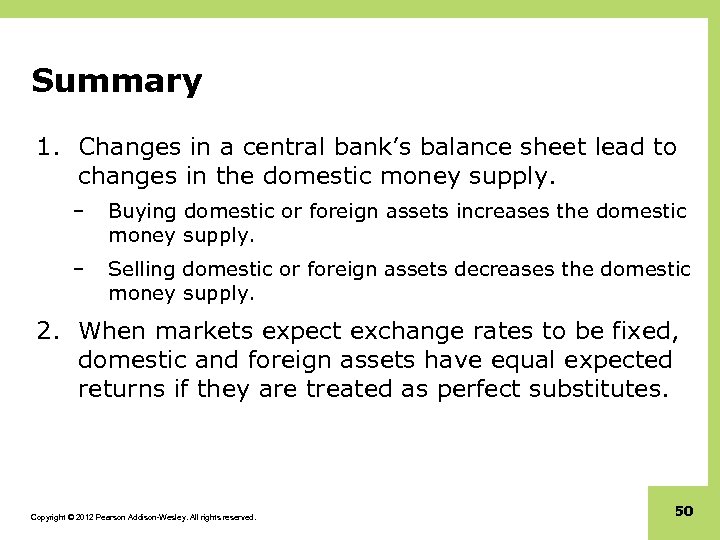 Summary 1. Changes in a central bank’s balance sheet lead to changes in the