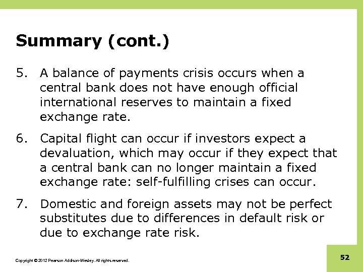 Summary (cont. ) 5. A balance of payments crisis occurs when a central bank