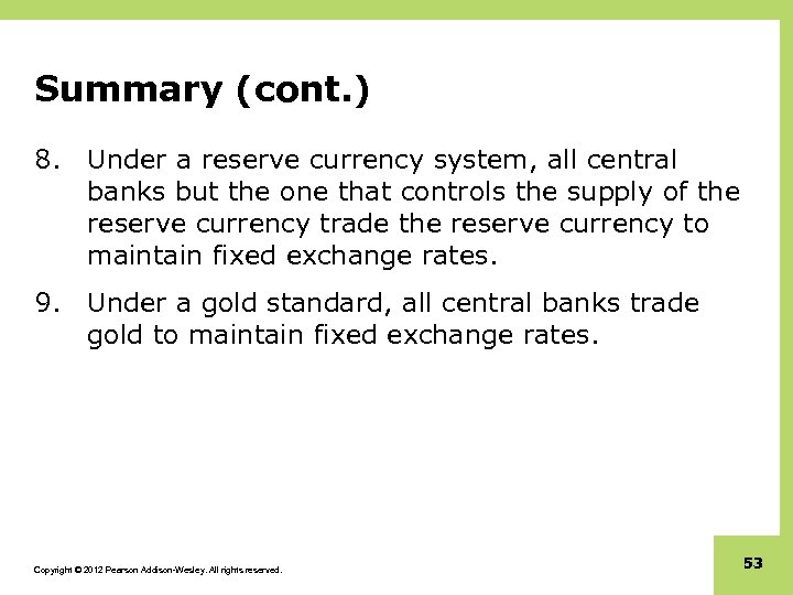 Summary (cont. ) 8. Under a reserve currency system, all central banks but the