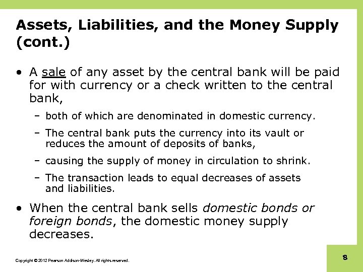 Assets, Liabilities, and the Money Supply (cont. ) • A sale of any asset