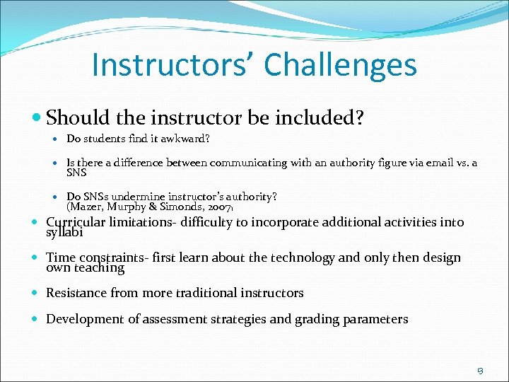 Instructors’ Challenges Should the instructor be included? Do students find it awkward? Is there