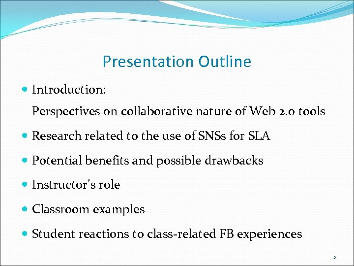 Presentation Outline Introduction: Perspectives on collaborative nature of Web 2. 0 tools Research related