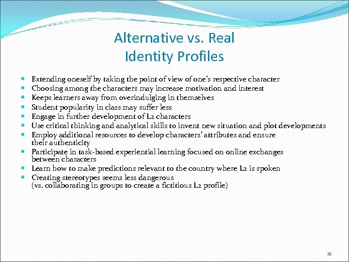 Alternative vs. Real Identity Profiles Extending oneself by taking the point of view of