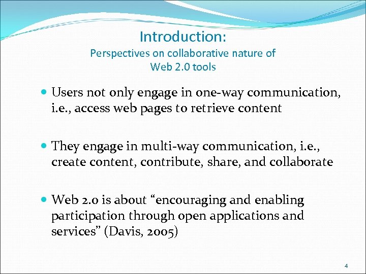 Introduction: Perspectives on collaborative nature of Web 2. 0 tools Users not only engage