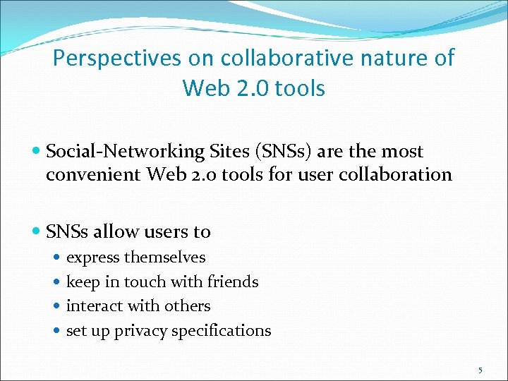 Perspectives on collaborative nature of Web 2. 0 tools Social-Networking Sites (SNSs) are the