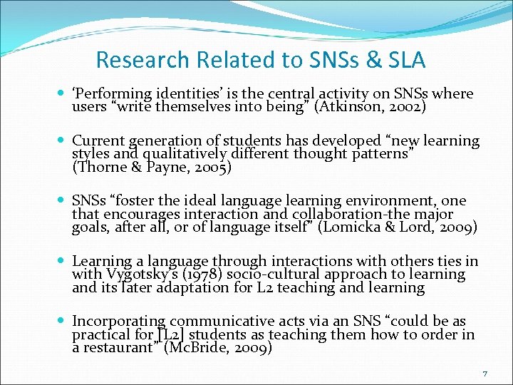 Research Related to SNSs & SLA ‘Performing identities’ is the central activity on SNSs