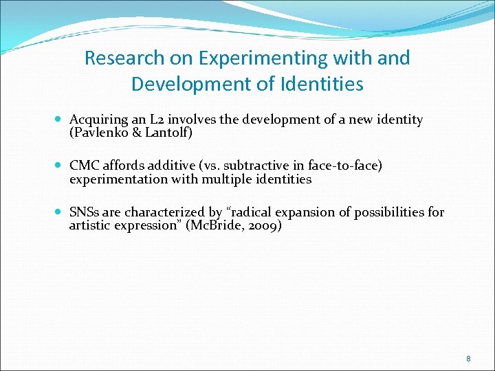 Research on Experimenting with and Development of Identities Acquiring an L 2 involves the