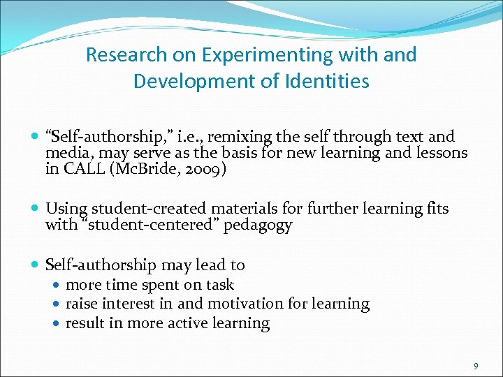 Research on Experimenting with and Development of Identities “Self-authorship, ” i. e. , remixing