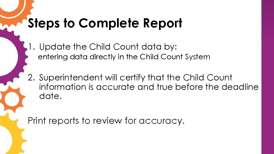 Steps to Complete Report 1. Update the Child Count data by: entering data directly