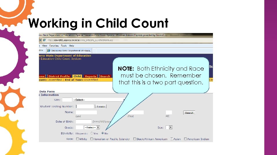 Working in Child Count NOTE: Both Ethnicity and Race must be chosen. Remember that