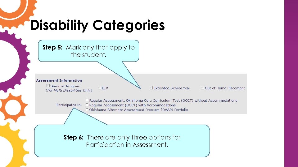 Disability Categories Step 5: Mark any that apply to the student. Step 6: There