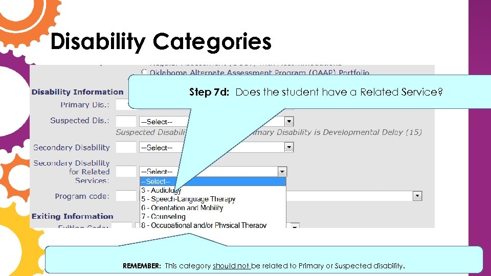 Disability Categories Step 7 d: Does the student have a Related Service? REMEMBER: This