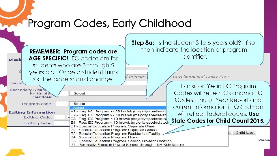 Program Codes, Early Childhood REMEMBER: Program codes are AGE SPECIFIC! EC codes are for