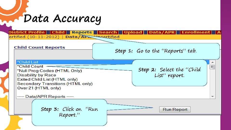 Data Accuracy Step 1: Go to the “Reports” tab. Step 2: Select the “Child