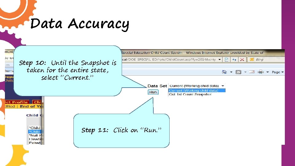 Data Accuracy Step 10: Until the Snapshot is taken for the entire state, select
