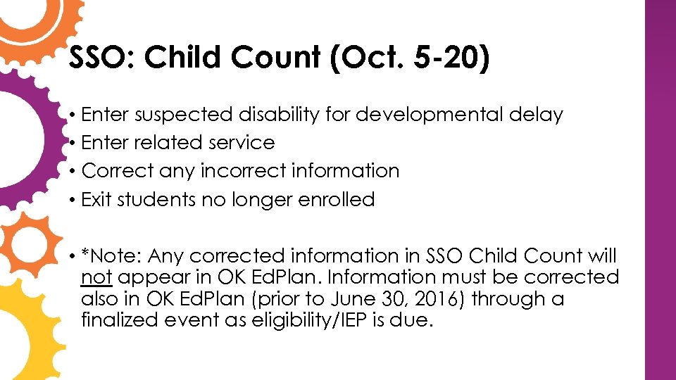 SSO: Child Count (Oct. 5 -20) • Enter suspected disability for developmental delay •