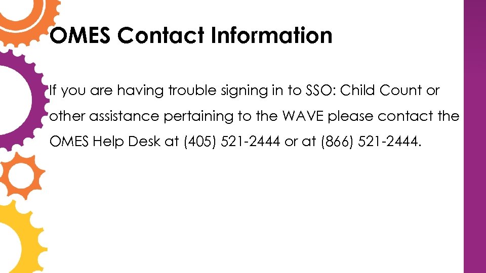 OMES Contact Information If you are having trouble signing in to SSO: Child Count