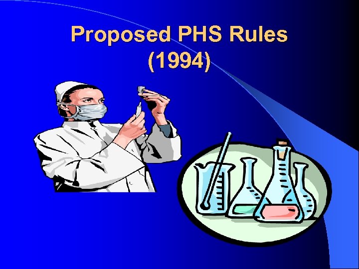 Proposed PHS Rules (1994) 