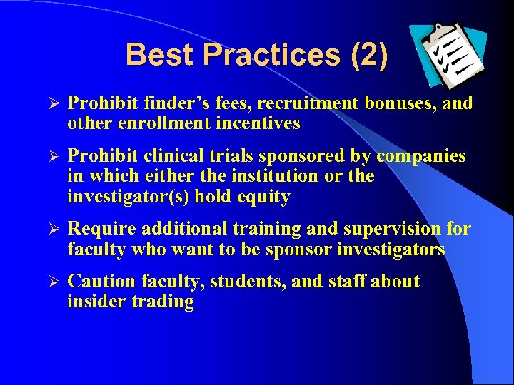 Best Practices (2) Ø Prohibit finder’s fees, recruitment bonuses, and other enrollment incentives Ø