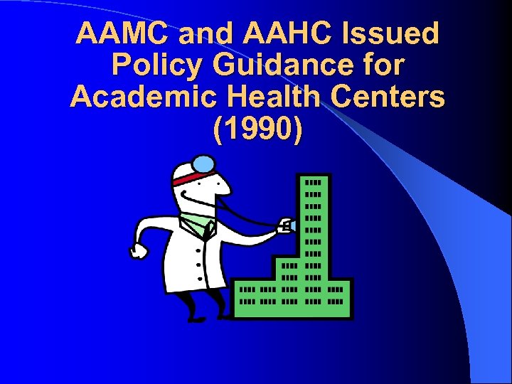 AAMC and AAHC Issued Policy Guidance for Academic Health Centers (1990) 