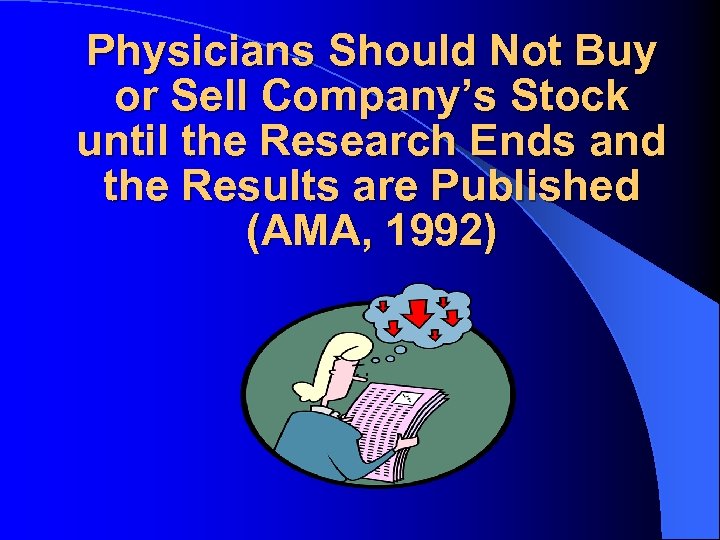 Physicians Should Not Buy or Sell Company’s Stock until the Research Ends and the