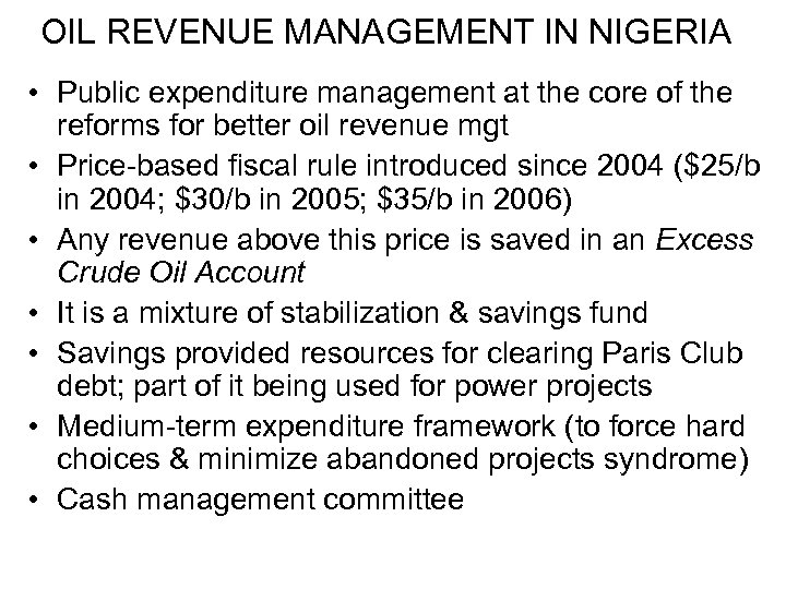 OIL REVENUE MANAGEMENT IN NIGERIA • Public expenditure management at the core of the