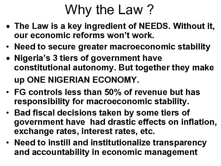 Why the Law ? · The Law is a key ingredient of NEEDS. Without