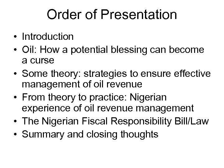 Order of Presentation • Introduction • Oil: How a potential blessing can become a