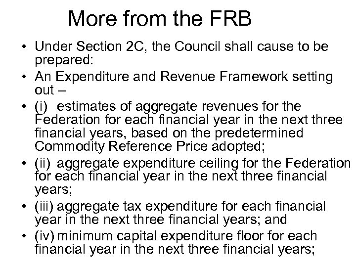 More from the FRB • Under Section 2 C, the Council shall cause to