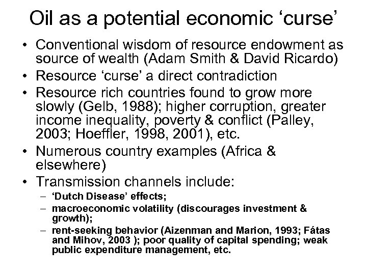 Oil as a potential economic ‘curse’ • Conventional wisdom of resource endowment as source