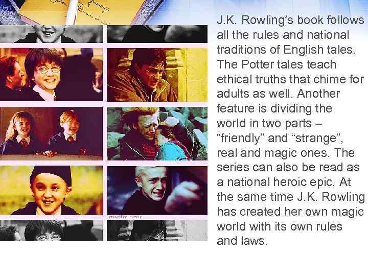 J. K. Rowling’s book follows all the rules and national traditions of English tales.