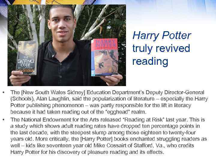 Harry Potter truly revived reading • • The [New South Wales Sidney] Education Department’s