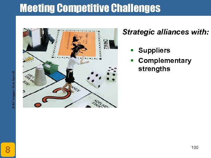 Meeting Competitive Challenges © AP Images / Rick Rycroft Strategic alliances with: 8 §