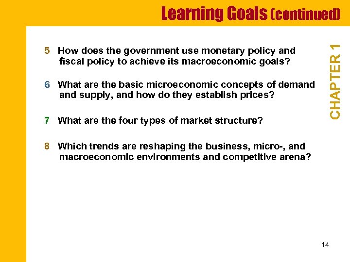 5 How does the government use monetary policy and fiscal policy to achieve its