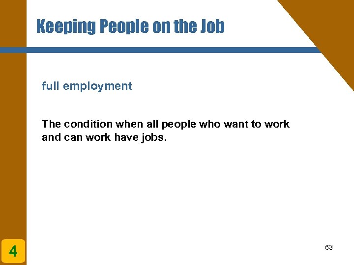 Keeping People on the Job full employment The condition when all people who want
