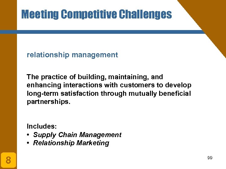Meeting Competitive Challenges relationship management The practice of building, maintaining, and enhancing interactions with