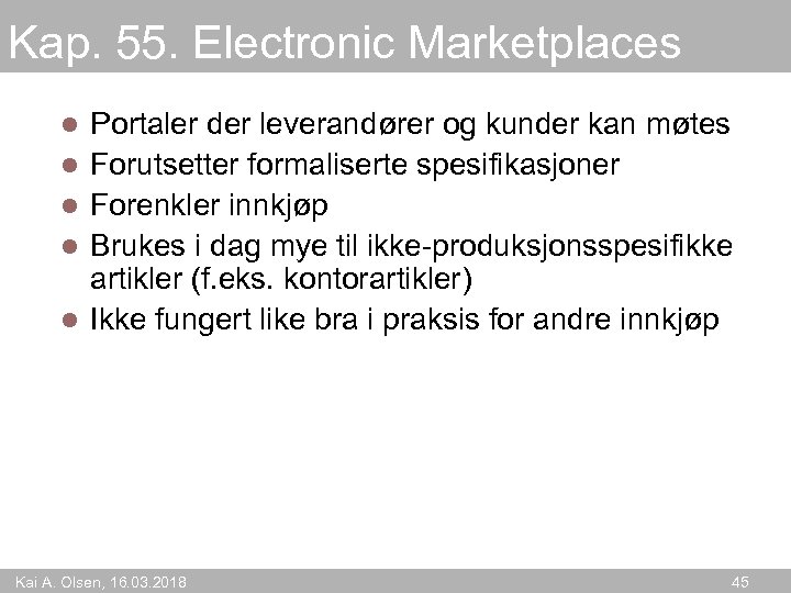 Kap. 55. Electronic Marketplaces l l l Portaler der leverandører og kunder kan møtes