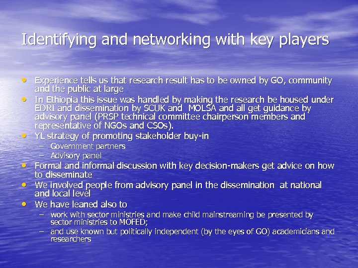 Identifying and networking with key players • Experience tells us that research result has