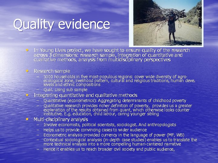 Quality evidence • In Young Lives project, we have sought to ensure quality of